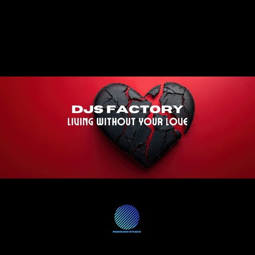 DJs Factory - Living Without Your Love [sample].mp3