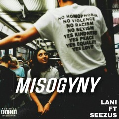 Misogyny (feat.$eezus)