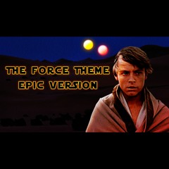 Star Wars: The Force Theme - Epic Orchestral Remix