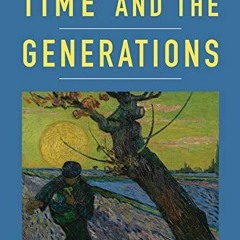 [ACCESS] KINDLE 💖 Time and the Generations: Population Ethics for a Diminishing Plan