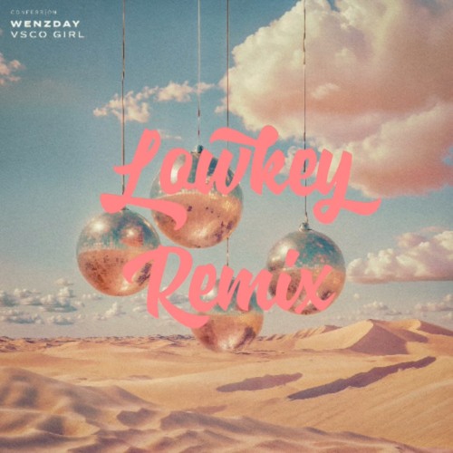 Wenzday - VSCO Girl (Lowkey Remix)