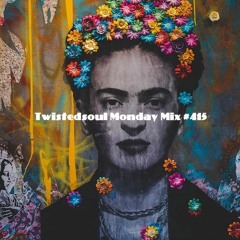 Twistedsoul Monday Mix 415