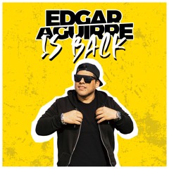 Edgar Aguirre - Is Back (Pack FREE DOWNLOAD)
