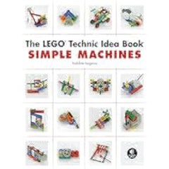 EBOOK [P.D.F] The LEGO Technic Idea Book: Simple Machines by Yoshihito Isogawa