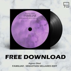 FREE DOWNLOAD: Agnes Obel - Familiar (Sebastian Sellares Edit)
