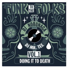 FUNK TO THE FOLKS, DOING IT TO DEATH VOL.1