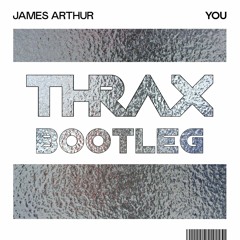 James Arthur - You ft. Travis Barker (Thrax Bootleg) [🔽DOWNLOAD]