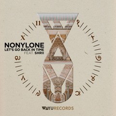 Nonylone - Let's Go Back In Time feat. Shrii (Original Mix)