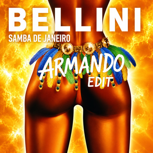 洋楽 Bellini Samba de Janeiro Stream Bellini - Samba de Janeiro (ArmandoBounceEdit) [FREE DL] by