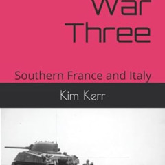 download KINDLE 📩 Goering's War Three: Southern France and Italy by  Kim Kerr [PDF E