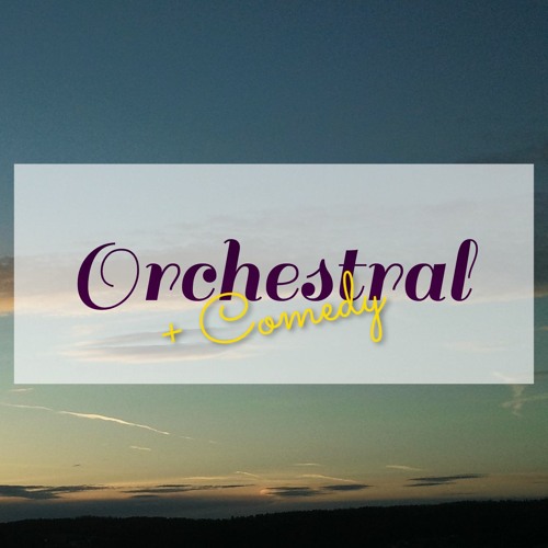 Showcase - Orchestral/Comedy