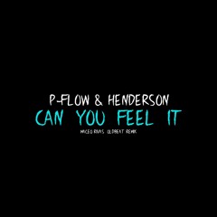 P - Flow & Henderson - Can You Feel It (Maceo Rivas, Oldbeat Remix) PROMO