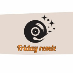 'Friday' remix - Jufus