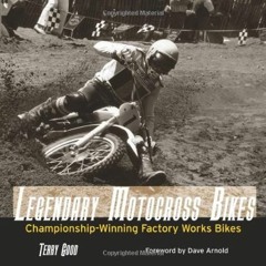 [READ] PDF EBOOK EPUB KINDLE Legendary Motocross Bikes: Championship-Winning Factory Works Motorcycl