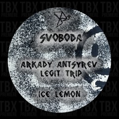 Premiere: Arkady Antsyrev, Legit Trip - Paper Dude [Svoboda]