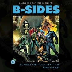 CBN B-Sides 001: Live Action Krakoa or Bust