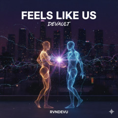 Devault vs. Tiga, Meduza - Feels Like Us vs. You Gonna Want Me I Know (RVNDEVU Mashup)