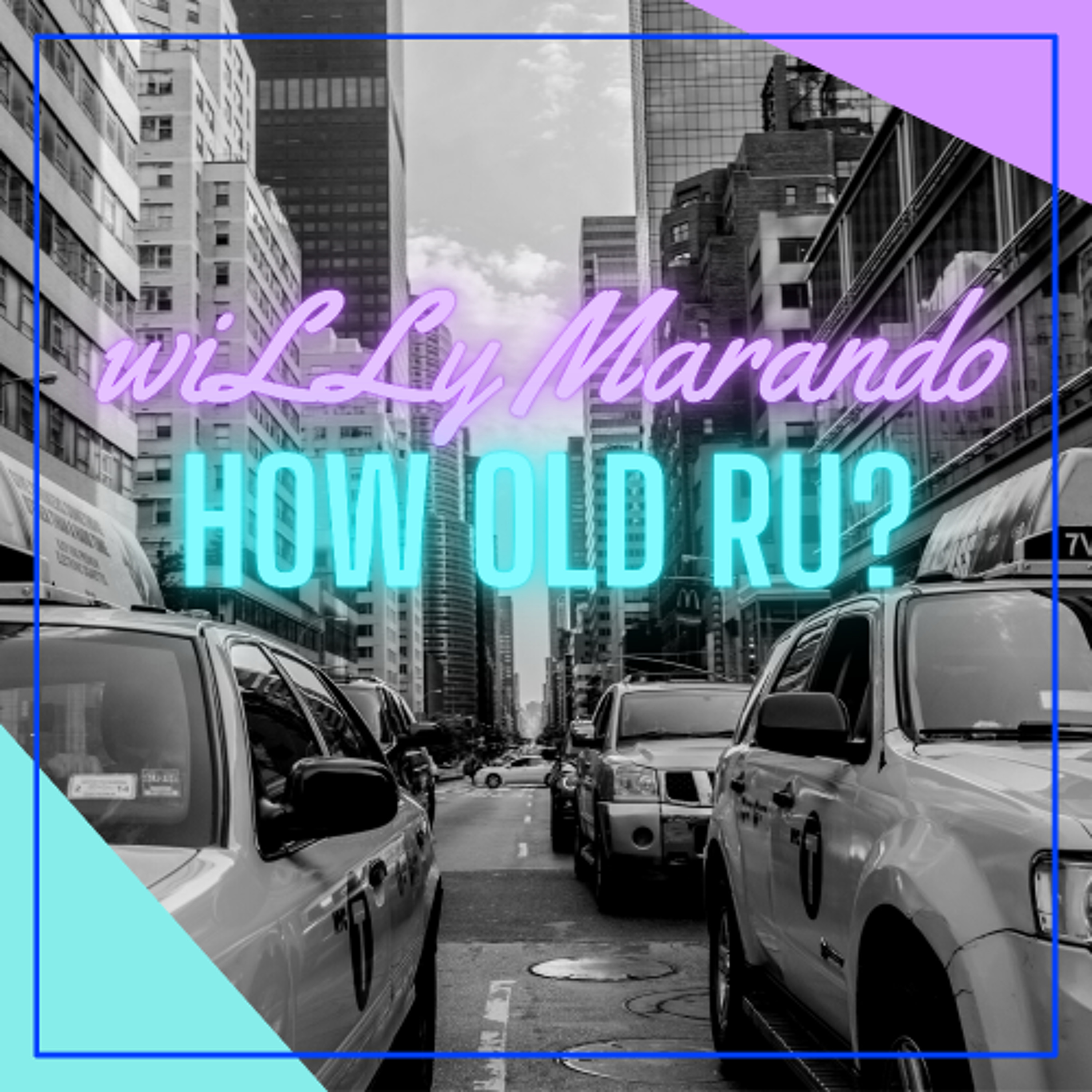 wiLLy Marando - How old RU (Original MIX) episode artwork