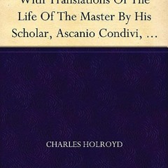 ⭐ DOWNLOAD EPUB Michael Angelo Buonarroti With Translations Of The Life Of The Master By His Schola
