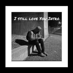 I Still Love You Intro