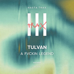TULVAN - A Fvckin Legend (Original Mix)