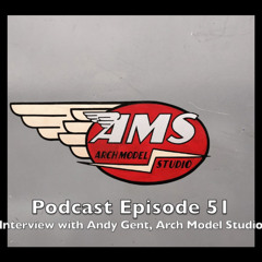 Episode 51: Interview with Andy Gent (Arch Model Studio)