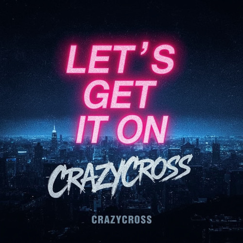 CrazyCross - Let's Get It On (Original Mix)