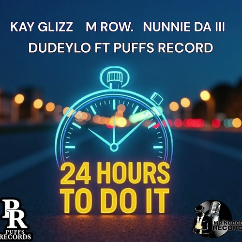 Kay Glizz & M Row & Nunnie Da III & DudeyLo — 24 HOURS TO DO IT (PUFFS RECORDS)