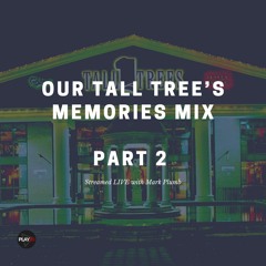 Our Tall Trees Memories Mix LIVE With Mark Plumb Part 2
