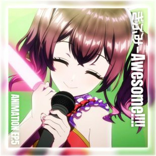 Give Me Awesome!!!! - ぎぶみーAwesome!!!! - Happy Around! D4DJ