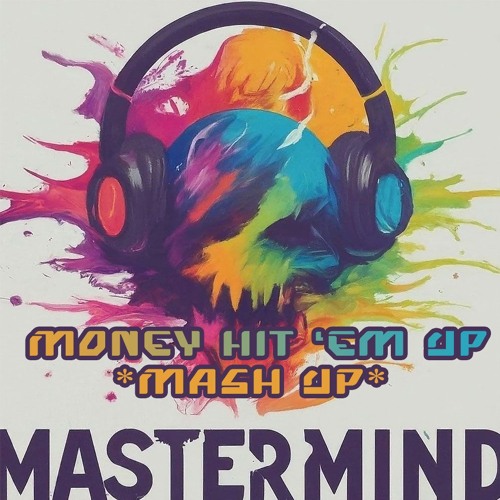 Mastermind- Money Hit Em Up