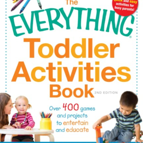 [Free] KINDLE 🗃️ The Everything Toddler Activities Book: Over 400 games and projects