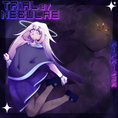 TRiAL BY NEBULAE | Original song | Riprider | From FOF III: PL