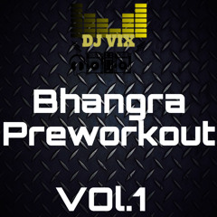 BHANGRA PREWORKOUT VOL.1 | DJ VIX