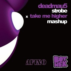 Take Me Higher x Strobe (Afino Mashup) - Botnek x deadmau5