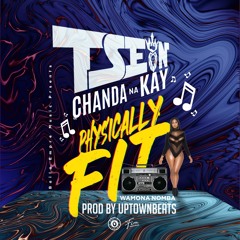 T-sean -Physically Fit(feat Chanda Na Kay)