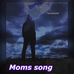 Moms song  (Prod.Ahnboi)