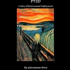 Access KINDLE PDF EBOOK EPUB From Promising Career to PTSD: A Story of Government Employment by  Gio