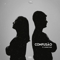 07. Confusão (ft. Johnny B.O.B)