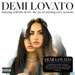Demi Lovato - Dancing with the Devil...The Art of Starting Over (Acoustic)