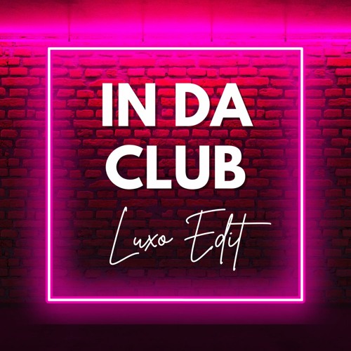 Stream IN DA CLUB!! (Luxo Edit) [FREE DOWNLOAD] by Luxo | Listen online for free on SoundCloud