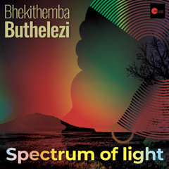 Bhekithemba Buthelezi - Spectrum Of Light