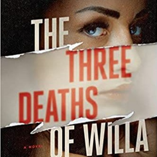 Stream PDF Book The Three Deaths of Willa Stannard by Kate Robards
