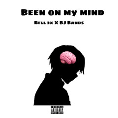 Rell 2x X BJ Bands - Been on my Mind