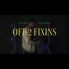 7ofem - Off 2 Fixens (feat. Fonzworth Beezer x Avenue Champp)