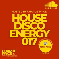 House Disco Energy 017 With Special Guest - Ian Perry
