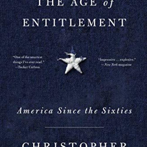 READ EPUB 📍 The Age of Entitlement: America Since the Sixties by  Christopher Caldwe