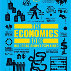 View PDF 📝 The Economics Book: Big Ideas Simply Explained by  DK KINDLE PDF EBOOK EP