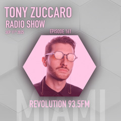 Tony Zuccaro Radio Show - EP161