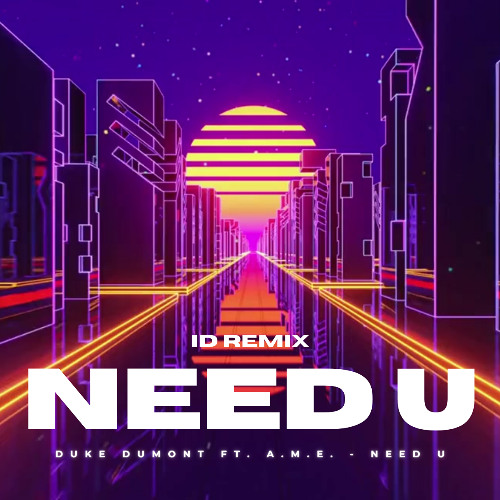 NEED U - DJ ID (Radio Mix)